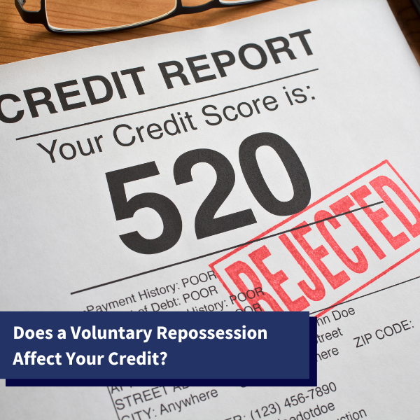 will voluntary repossession affect your credit score