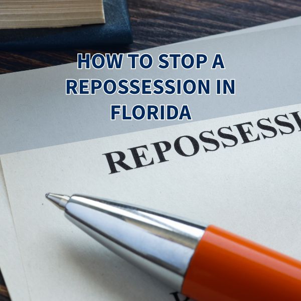 How to Stop a Repossession in Florida
