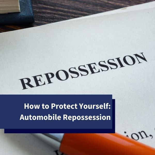How to Protect Yourself Automobile Repossession